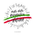 Italian republic day hand drawn illustration. Brush lettering greeting with sunburst rays and brushstrokes in color of Ital